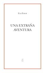 EXTRAÑA AVENTURA, UNA | 9788496584105 | FOREST, EVA | Galatea Llibres | Llibreria online de Reus, Tarragona | Comprar llibres en català i castellà online