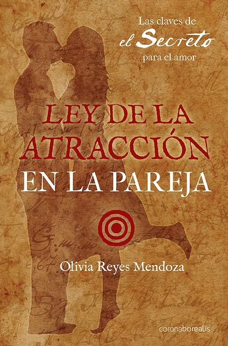 LEY DE LA ATRACCIÓN EN LA PAREJA | 9788492635061 | REYES MENDOZA, OLIVIA | Galatea Llibres | Librería online de Reus, Tarragona | Comprar libros en catalán y castellano online