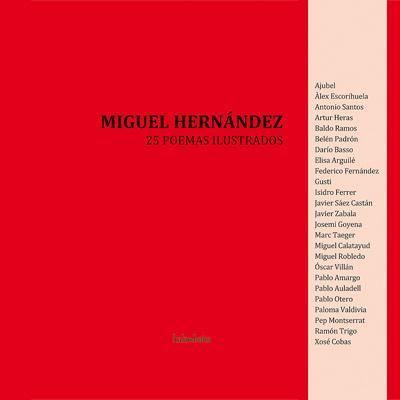 MIGUEL HERNANDEZ. 25 POEMAS ILUSTRADOS | 9788492608294 | HERNANDEZ, MIGUEL | Galatea Llibres | Librería online de Reus, Tarragona | Comprar libros en catalán y castellano online