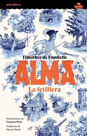 ALMA. LA FETILLERA | 9788419659361 | DE FOMBELLE, TIMOTHÉE | Galatea Llibres | Librería online de Reus, Tarragona | Comprar libros en catalán y castellano online