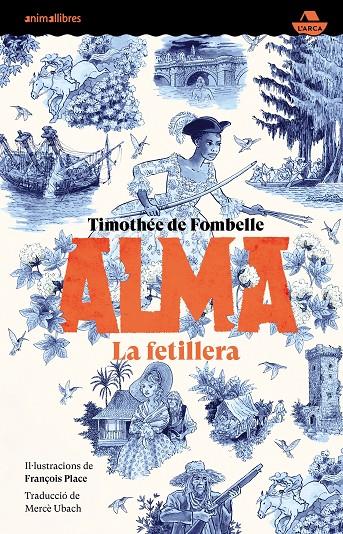 ALMA. LA FETILLERA | 9788419659361 | DE FOMBELLE, TIMOTHÉE | Galatea Llibres | Llibreria online de Reus, Tarragona | Comprar llibres en català i castellà online