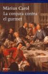 CONJURA CONTRA EL GURMET, LA | 9788497081313 | CAROL, MARIUS | Galatea Llibres | Llibreria online de Reus, Tarragona | Comprar llibres en català i castellà online