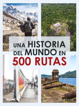 UNA HISTORIA DEL MUNDO EN 500 RUTAS | 9788410048065 | BAXTER, SARAH | Galatea Llibres | Librería online de Reus, Tarragona | Comprar libros en catalán y castellano online