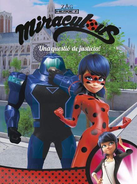 UNA QÜESTIÓ DE JUSTÍCIA! MIRACULOUS PRODIGIOSA LADYBUG | 9788448849016 | Galatea Llibres | Librería online de Reus, Tarragona | Comprar libros en catalán y castellano online