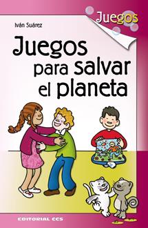 JUEGOS PARA SALVAR EL PLANETA | 9788490230039 | SUÁREZ PARADES, IVÁN | Galatea Llibres | Llibreria online de Reus, Tarragona | Comprar llibres en català i castellà online
