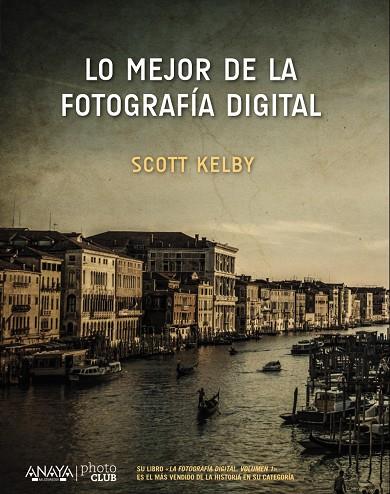 LO MEJOR DE LA FOTOGRAFÍA DIGITAL | 9788441538214 | KELBY, SCOTT | Galatea Llibres | Librería online de Reus, Tarragona | Comprar libros en catalán y castellano online