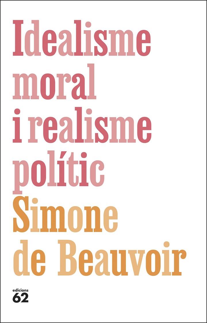 IDEALISME MORAL I REALISME POLÍTIC | 9788429782615 | DE BEAUVOIR, SIMONE | Galatea Llibres | Librería online de Reus, Tarragona | Comprar libros en catalán y castellano online
