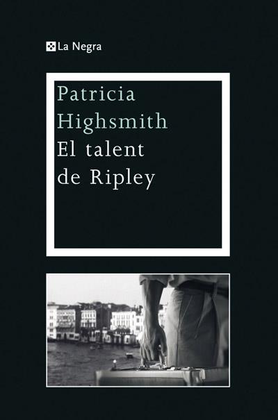EL TALENT DE RIPLEY | 9788482645902 | HIGHSMITH, PATRICIA | Galatea Llibres | Librería online de Reus, Tarragona | Comprar libros en catalán y castellano online