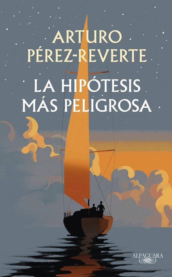 LA HIPÓTESIS MÁS PELIGROSA | 9791387846008 | PÉREZ-REVERTE, ARTURO | Galatea Llibres | Librería online de Reus, Tarragona | Comprar libros en catalán y castellano online