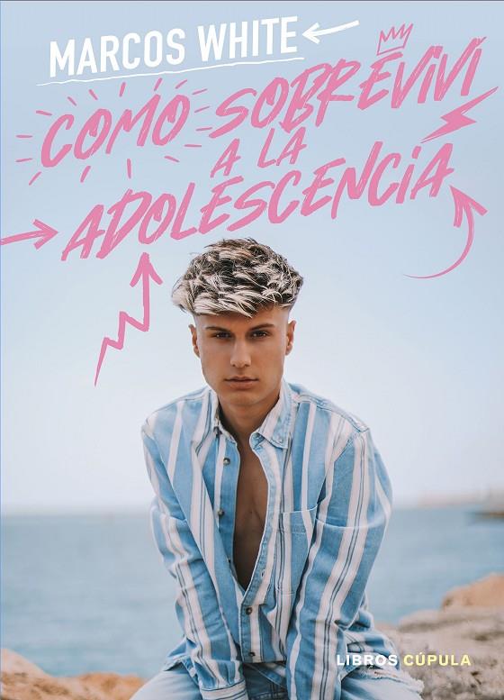 CÓMO SOBREVIVÍ A LA ADOLESCENCIA | 9788448027452 | WHITE, MARCOS | Galatea Llibres | Librería online de Reus, Tarragona | Comprar libros en catalán y castellano online