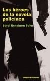 HEROES DE LA NOVELA POLICIACA | 9788492310692 | ECHABURU SOLER, SERGI | Galatea Llibres | Llibreria online de Reus, Tarragona | Comprar llibres en català i castellà online