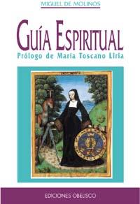 GUIA ESPIRITUAL | 9788477206606 | DE MOLINOS,MIGUEL | Galatea Llibres | Llibreria online de Reus, Tarragona | Comprar llibres en català i castellà online