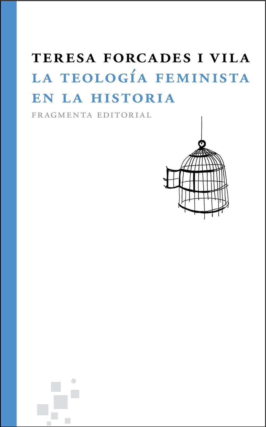 TEOLOGÍA FEMINISTA EN LA HISTORIA. | 9788492416394 | FORCADES I VILA, TERESA | Galatea Llibres | Llibreria online de Reus, Tarragona | Comprar llibres en català i castellà online