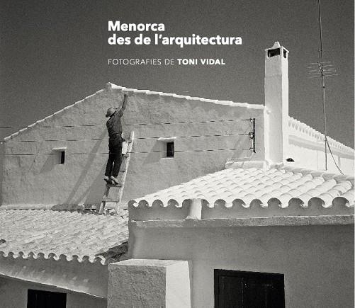 MENORCA DES DE L?ARQUITECTURA | 9788484788973 | VIDAL MIQUEL, TONI | Galatea Llibres | Llibreria online de Reus, Tarragona | Comprar llibres en català i castellà online