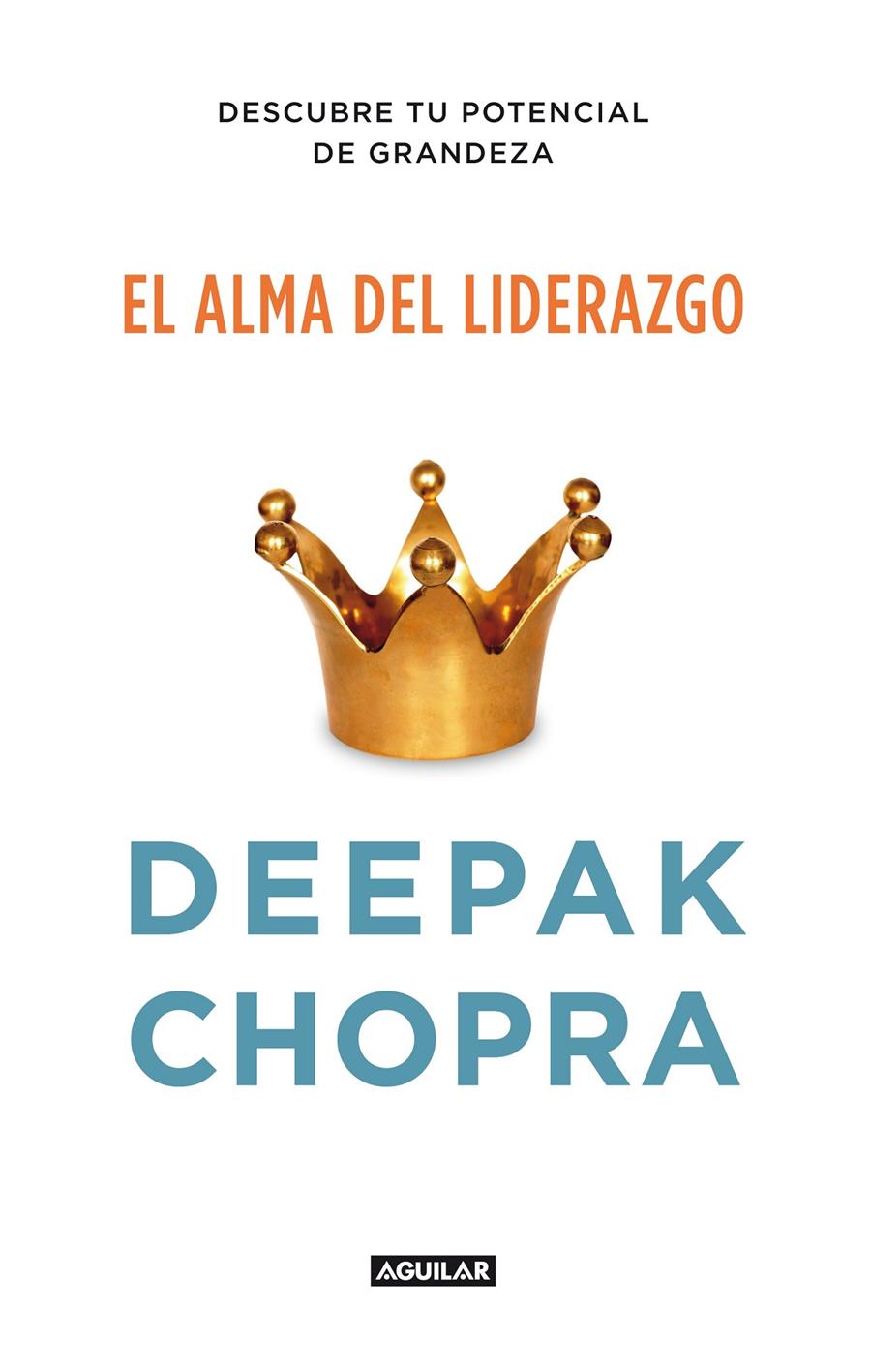 EL ALMA DEL LIDERAZGO | 9788403012400 | CHOPRA, DEEPAK | Galatea Llibres | Librería online de Reus, Tarragona | Comprar libros en catalán y castellano online