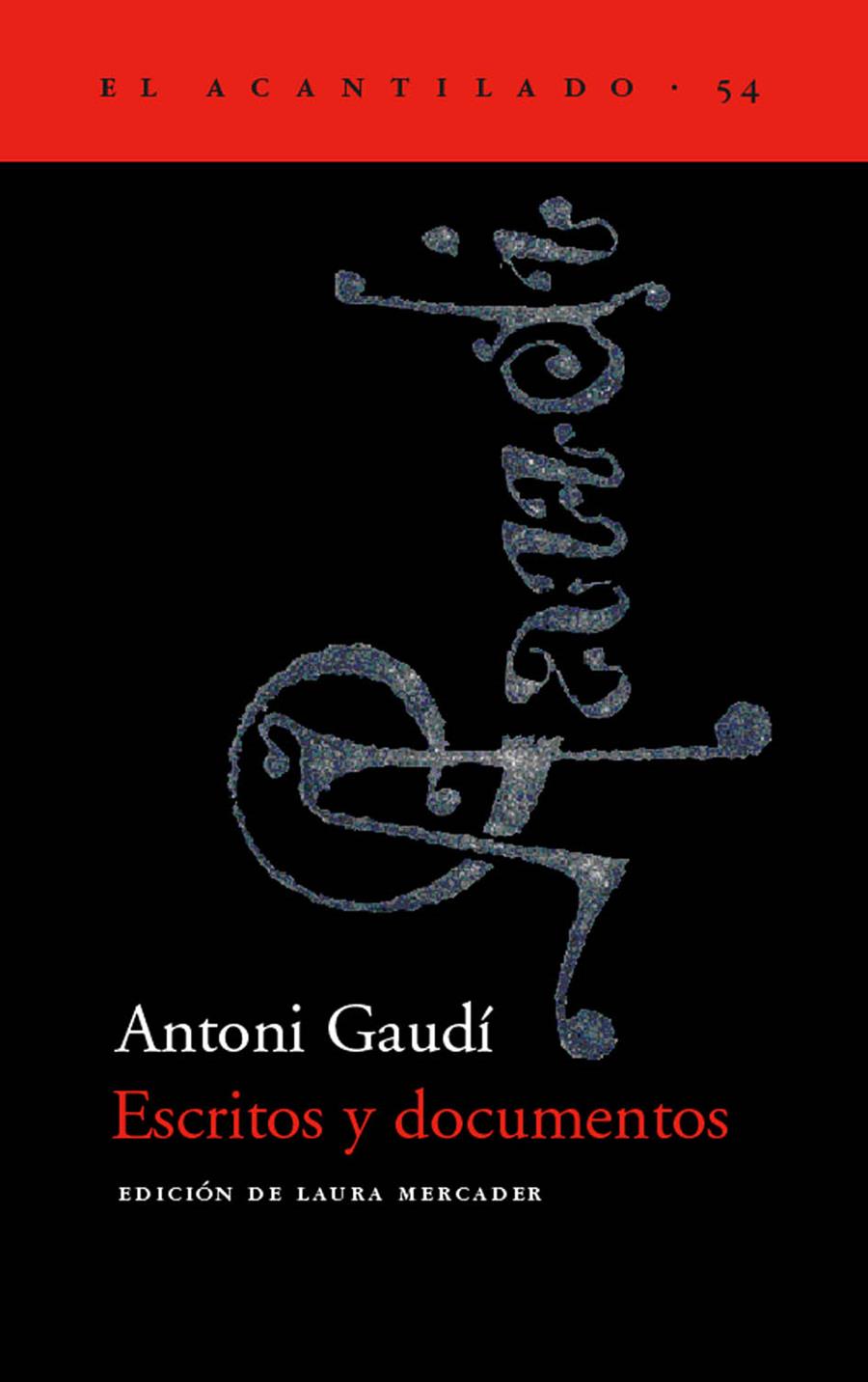 ANTONI GAUDI. ESCRITOS Y DOCUMENTOS | 9788495359643 | MERCADER, LAURA (ED.) | Galatea Llibres | Llibreria online de Reus, Tarragona | Comprar llibres en català i castellà online