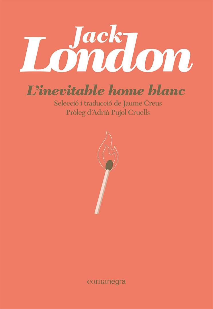 L'INEVITABLE HOME BLANC | 9788418857881 | LONDON, JACK | Galatea Llibres | Librería online de Reus, Tarragona | Comprar libros en catalán y castellano online