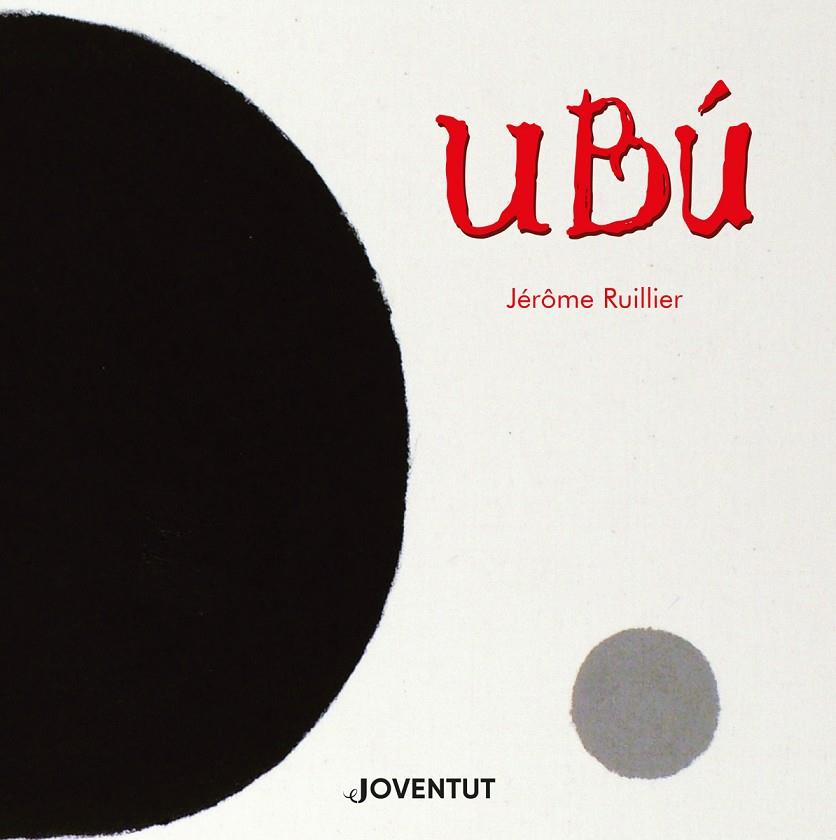 UBÚ - CATALA | 9788426146762 | RUILLIER, JÉRÔME | Galatea Llibres | Librería online de Reus, Tarragona | Comprar libros en catalán y castellano online