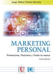 MARKETING PERSONAL. PROMOCIONA, POSICIONA Y VENDE TU MARCA | 9788419857927 | PRIETO HERRERA, JORGE ELIÉCER | Galatea Llibres | Llibreria online de Reus, Tarragona | Comprar llibres en català i castellà online