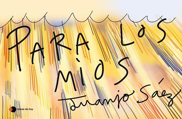 PARA LOS MÍOS | 9788499988450 | SÁEZ, JUANJO | Galatea Llibres | Llibreria online de Reus, Tarragona | Comprar llibres en català i castellà online