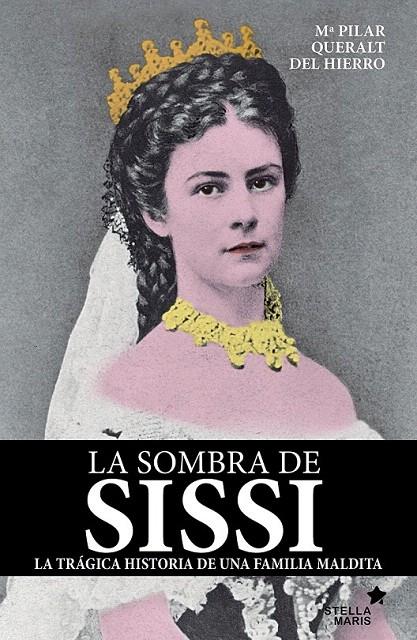 LA SOMBRA DE SISSÍ | 9788416541522 | QUERALT DEL HIERRO, MARÍA PILAR | Galatea Llibres | Librería online de Reus, Tarragona | Comprar libros en catalán y castellano online