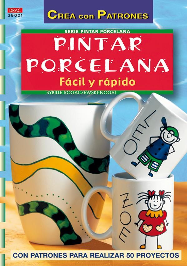 PINTAR PORCELANA FACIL Y RAPIDO | 9788496550100 | ROGACZEWSKI-NOGAL, SYBILLE | Galatea Llibres | Librería online de Reus, Tarragona | Comprar libros en catalán y castellano online