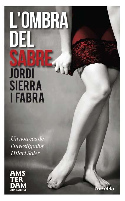 L'OMBRA DEL SABRE | 9788415645559 | SIERRA I FABRA, JORDI | Galatea Llibres | Llibreria online de Reus, Tarragona | Comprar llibres en català i castellà online