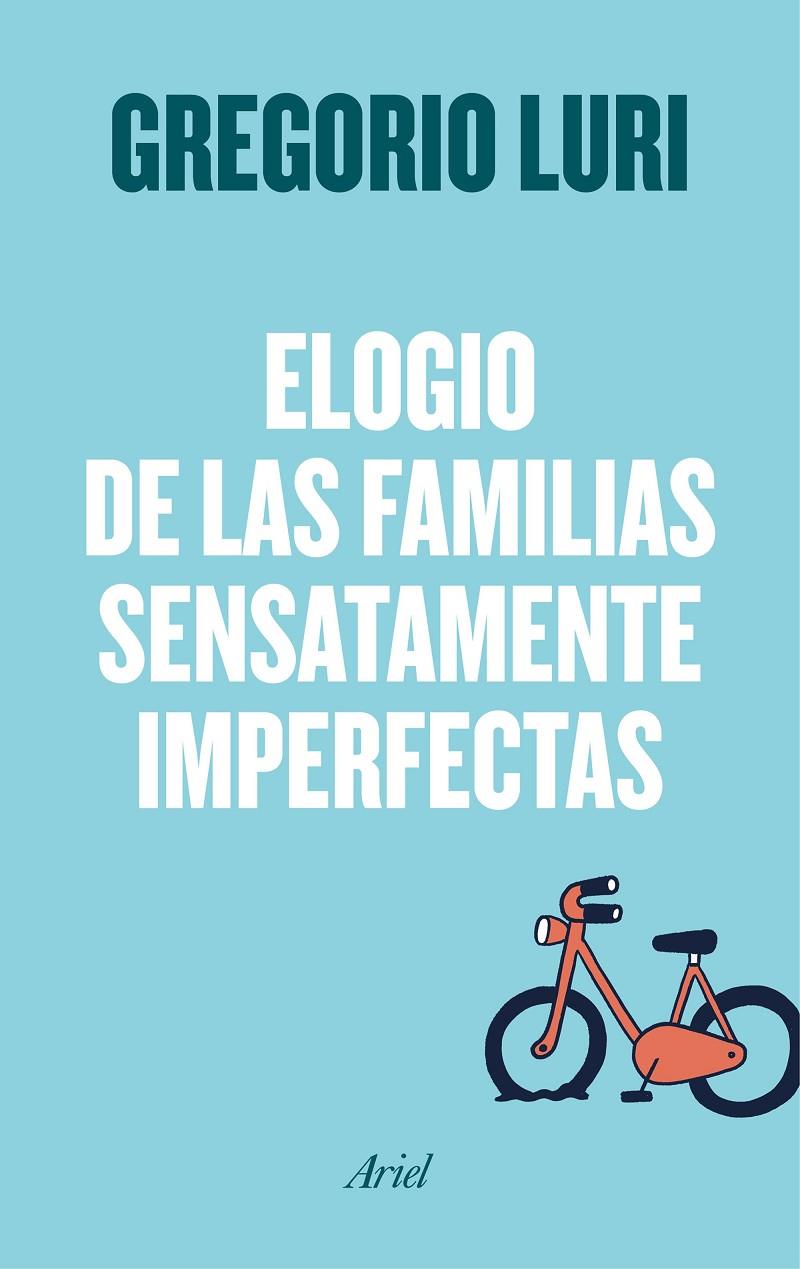 ELOGIO DE LAS FAMILIAS SENSATAMENTE IMPERFECTAS | 9788434426788 | LURI, GREGORIO | Galatea Llibres | Llibreria online de Reus, Tarragona | Comprar llibres en català i castellà online