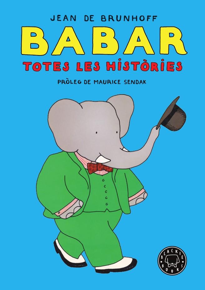 BABAR. TOTES LES HISTÒRIES | 9788418187018 | DE BRUNHOFF, JEAN | Galatea Llibres | Librería online de Reus, Tarragona | Comprar libros en catalán y castellano online