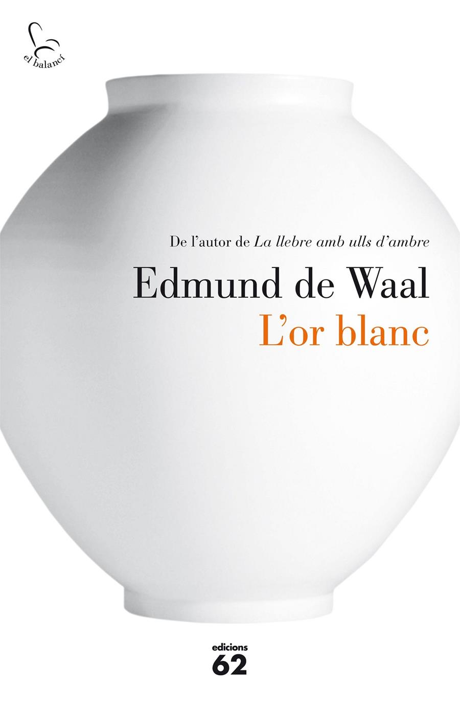 L'OR BLANC | 9788429774986 | DE WAAL, EDMUND | Galatea Llibres | Llibreria online de Reus, Tarragona | Comprar llibres en català i castellà online