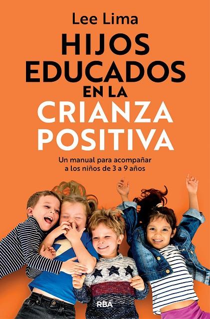 HIJOS EDUCADOS EN LA CRIANZA POSITIVA | 9788411327916 | LIMA, LEE | Galatea Llibres | Librería online de Reus, Tarragona | Comprar libros en catalán y castellano online