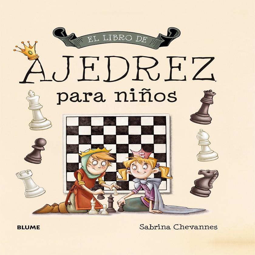 EL LIBRO DE AJEDREZ PARA NIÑOS | 9788498018042 | CHEVANNES, SABRINA | Galatea Llibres | Librería online de Reus, Tarragona | Comprar libros en catalán y castellano online