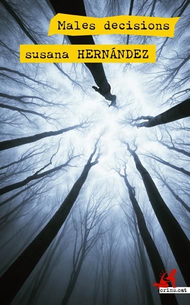 MALES DECISIONS | 9788417077198 | HERNáNDEZ MARCET, SUSANA | Galatea Llibres | Librería online de Reus, Tarragona | Comprar libros en catalán y castellano online