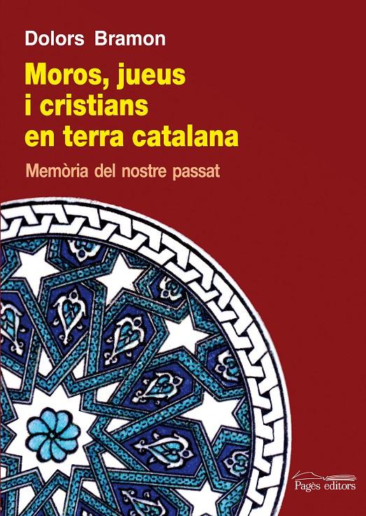 MOROS, JUEUS I CRISTIANS EN TERRA CATALANA | 9788499753140 | BRAMON PLANES, DOLORS | Galatea Llibres | Librería online de Reus, Tarragona | Comprar libros en catalán y castellano online