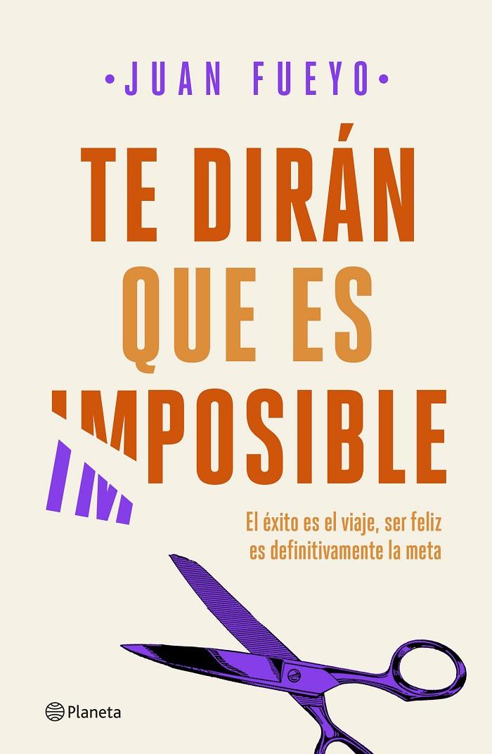 TE DIRÁN QUE ES IMPOSIBLE | 9788408209287 | FUEYO, JUAN | Galatea Llibres | Librería online de Reus, Tarragona | Comprar libros en catalán y castellano online