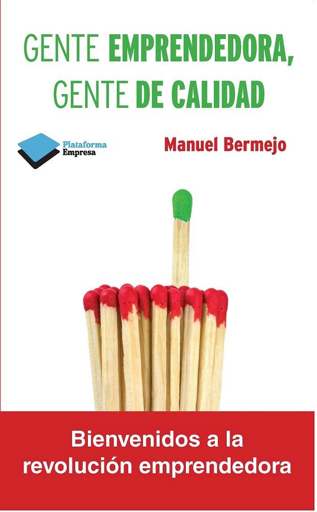 GENTE EMPRENDEDORA, GENTE DE CALIDAD | 9788415750482 | MANUEL BERMEJO | Galatea Llibres | Librería online de Reus, Tarragona | Comprar libros en catalán y castellano online