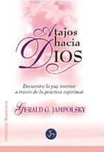 ATAJOS HACIA DIOS | 9788488066992 | JAMPOLSKY, GERALD G. | Galatea Llibres | Librería online de Reus, Tarragona | Comprar libros en catalán y castellano online