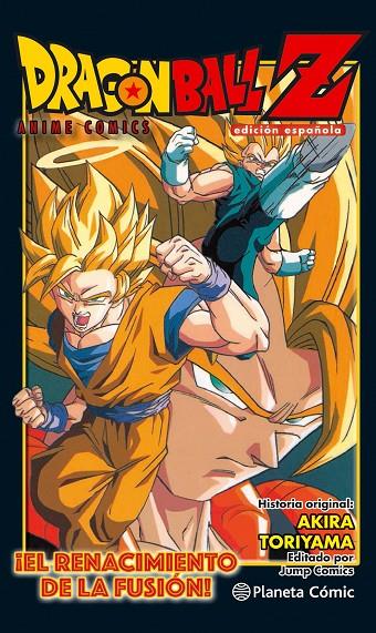 DRAGON BALL Z ANIME COMIC ¡EL RENACIMIENTO DE LA FUSIÓN! GOKU Y VEGETA! | 9788416889969 | TORIYAMA, AKIRA | Galatea Llibres | Llibreria online de Reus, Tarragona | Comprar llibres en català i castellà online