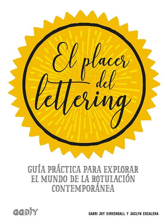 EL PLACER DEL LETTERING | 9788425231438 | KIRKENDALL, GABRI JOY/ESCALERA, JACLYN | Galatea Llibres | Librería online de Reus, Tarragona | Comprar libros en catalán y castellano online