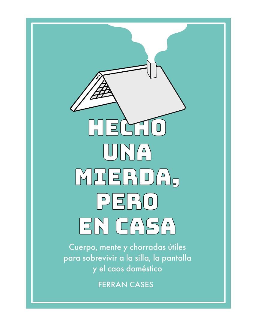 HECHO UNA MIERDA, PERO EN CASA | 9788419434364 | CASES, FERRAN | Galatea Llibres | Librería online de Reus, Tarragona | Comprar libros en catalán y castellano online