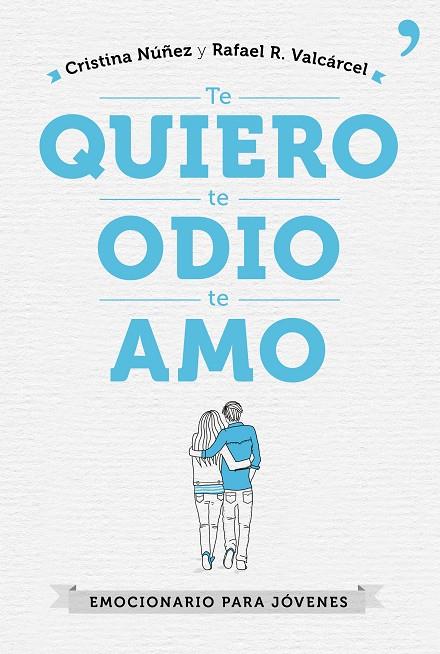 TE QUIERO, TE ODIO, TE AMO | 9788499985602 | NÚÑEZ, CRISTINA /RAFAEL R. VALCÁRCEL | Galatea Llibres | Librería online de Reus, Tarragona | Comprar libros en catalán y castellano online