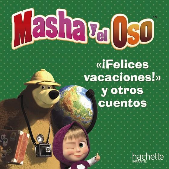 MASHA Y EL OSO. FELICES VACACIONES, Y OTROS CUENTOS | 9788417586881 | Galatea Llibres | Llibreria online de Reus, Tarragona | Comprar llibres en català i castellà online