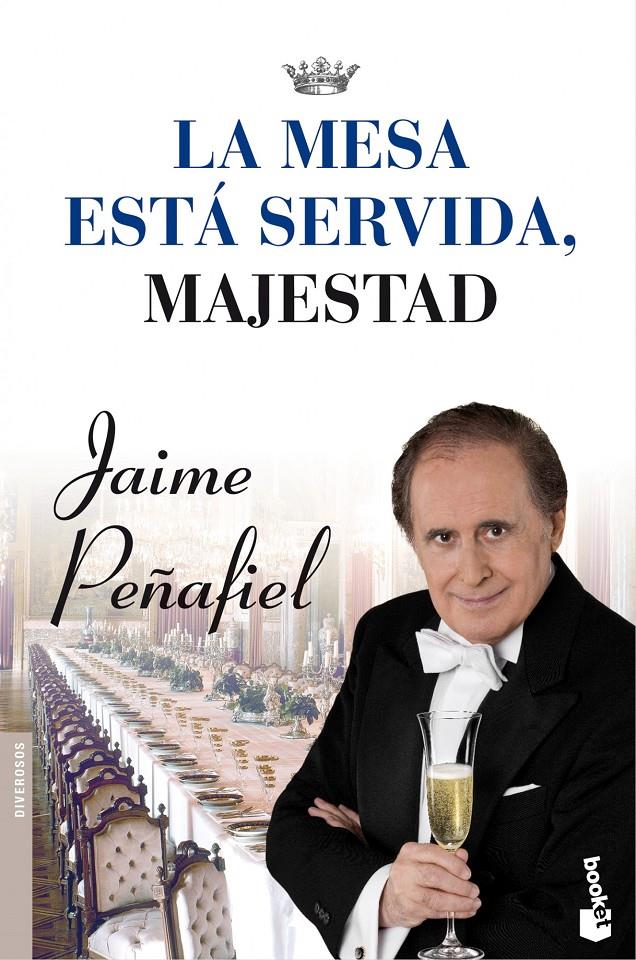 MESA ESTÁ SERVIDA, MAJESTAD | 9788427037939 | PEÑAFIEL, JAIME | Galatea Llibres | Llibreria online de Reus, Tarragona | Comprar llibres en català i castellà online