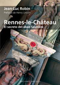RENNES-LE-CHATEAU, EL SECRETO DEL ABAD SAUNIERE | 9788497773751 | ROBIN, JEAN-LUC | Galatea Llibres | Llibreria online de Reus, Tarragona | Comprar llibres en català i castellà online