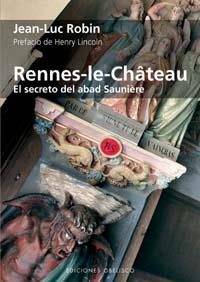 RENNES-LE-CHATEAU, EL SECRETO DEL ABAD SAUNIERE | 9788497773751 | ROBIN, JEAN-LUC | Galatea Llibres | Librería online de Reus, Tarragona | Comprar libros en catalán y castellano online