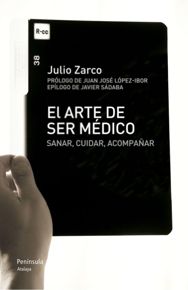 EL ARTE DE SER MÉDICO | 9788499421704 | ZARCO, JULIO | Galatea Llibres | Librería online de Reus, Tarragona | Comprar libros en catalán y castellano online