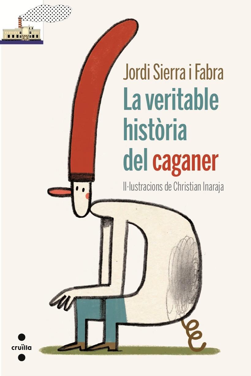 LA VERITABLE HISTORIA DEL CAGA | 9788466137324 | SIERRA I FABRA, JORDI | Galatea Llibres | Librería online de Reus, Tarragona | Comprar libros en catalán y castellano online