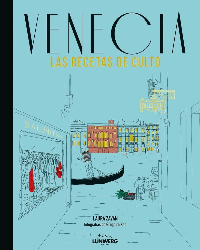 VENECIA. RECETAS DE CULTO | 9788415888833 | ZAVAN, LAURA | Galatea Llibres | Librería online de Reus, Tarragona | Comprar libros en catalán y castellano online