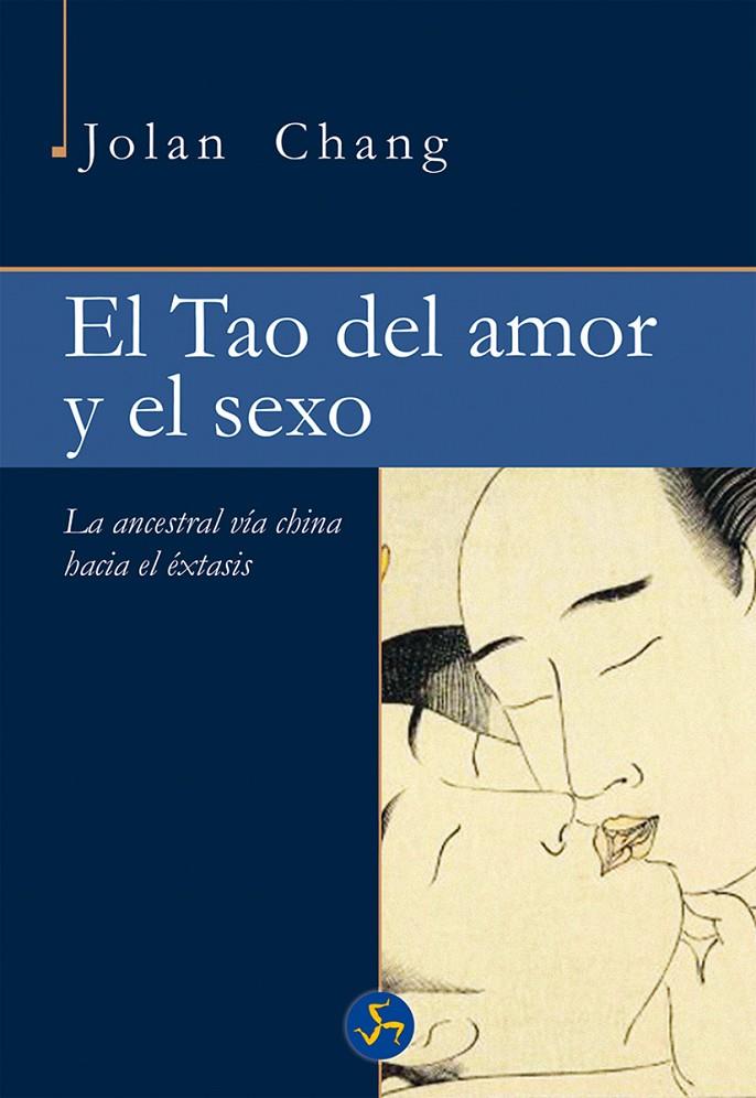 EL TAO DEL AMOR Y EL SEXO | 9788415887157 | CHANG, JOLAN | Galatea Llibres | Llibreria online de Reus, Tarragona | Comprar llibres en català i castellà online