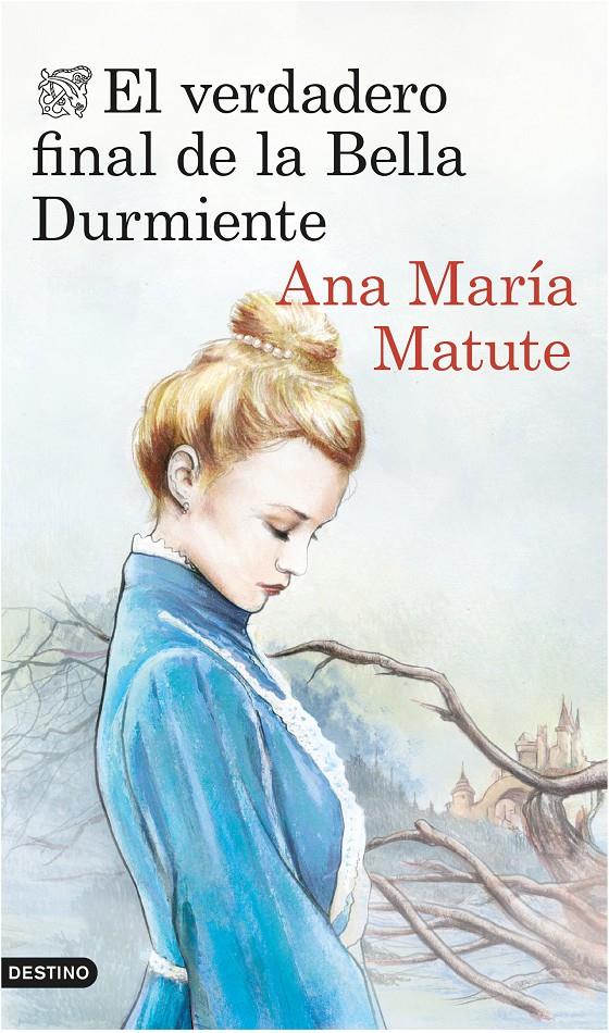 EL VERDADERO FINAL DE LA BELLA DURMIENTE | 9788423348664 | MATUTE, ANA MARIA | Galatea Llibres | Llibreria online de Reus, Tarragona | Comprar llibres en català i castellà online